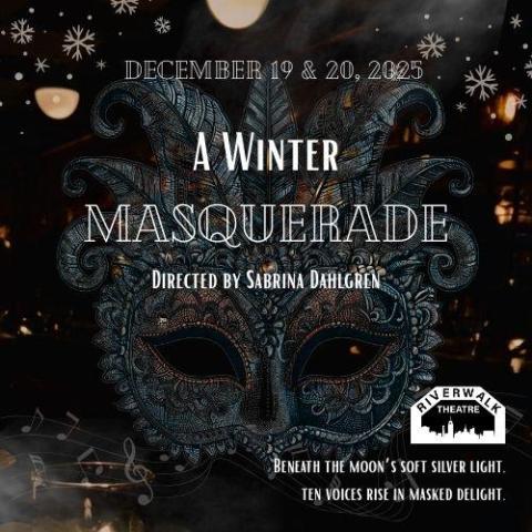Riverwalk Theatre presents "A Winter Masquerade"