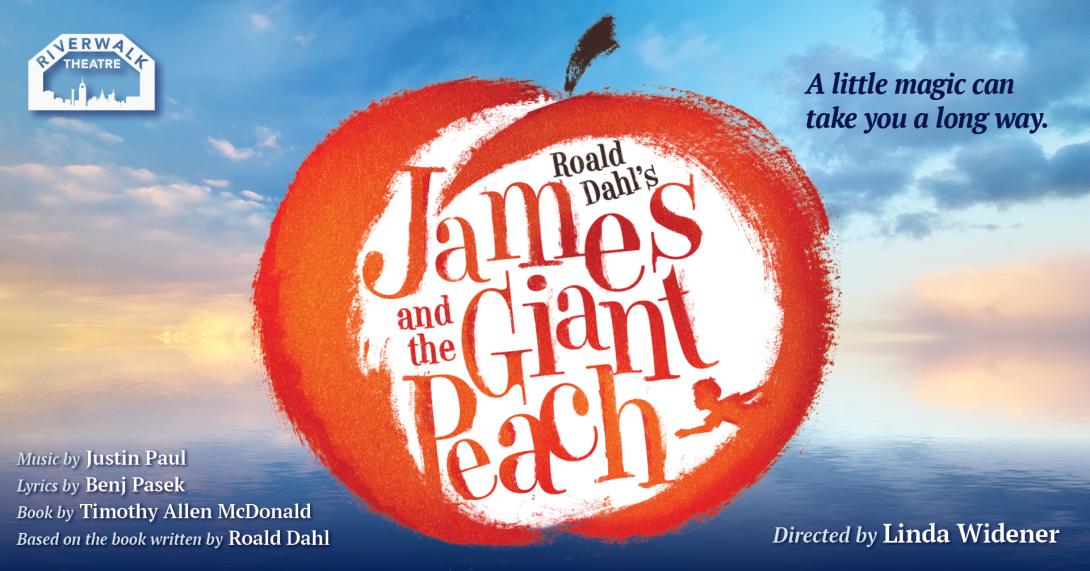 "James and the Giant Peach" at Riverwalk Theatre Flyer