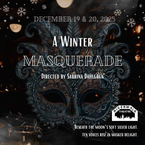 Riverwalk Theatre presents "A Winter Masquerade"
